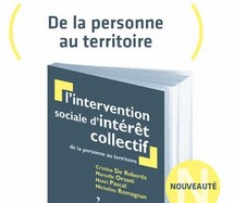 L'intervention sociale d'intérêt collectif : De la personne au territoire L'intervention sociale d'intérêt collectif : De la personne au territoire