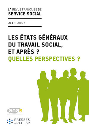 RFSS N°263 : "Les États Généraux du Travail Social, et après ? Quelles perspectives ?" RFSS N°263 : "Les États Généraux du Travail Social, et après ? Quelles perspectives ?"