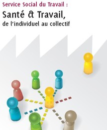 Santé & Travail : de l’individuel au collectif Santé & Travail : de l’individuel au collectif