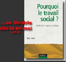 Pourquoi le travail social ?, définition, figures, clinique. Pourquoi le travail social ?, définition, figures, clinique.