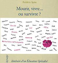 Mourir, vivre ou survivre? Itinéraire d’un éducateur spécialisé