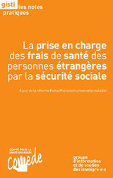 La prise en charge des frais de santé des personnes étrangères par la sécurité sociale - Note Pratique COMEDE / GISTI