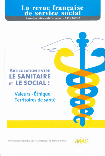 RFSS N°233 : "Articulation entre le sanitaire et le social : Valeurs - Éthique Territoires de santé" RFSS N°233 : "Articulation entre le sanitaire et le social : Valeurs - Éthique Territoires de santé"