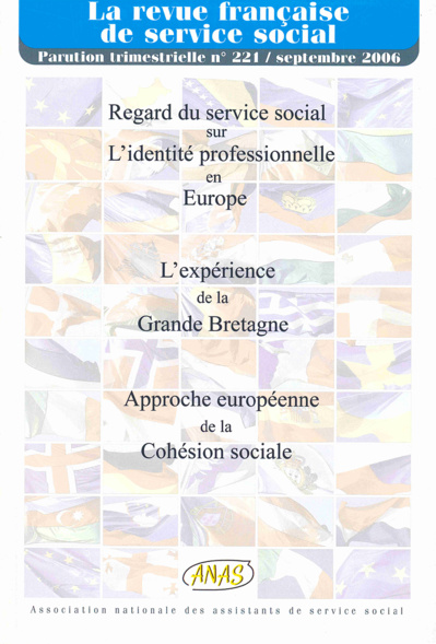 RFSS N°221 : "Regard du service social sur l'identité professionnelle en Europe - L'expérience de la Grande Bretagne" RFSS N°221 : "Regard du service social sur l'identité professionnelle en Europe - L'expérience de la Grande Bretagne"