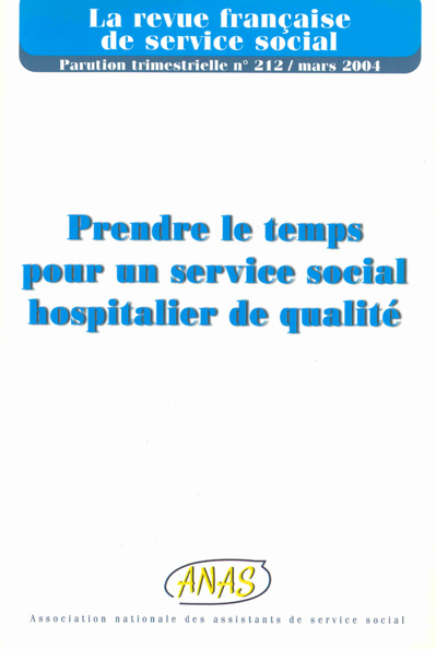 RFSS N°212 : "Prendre le temps pour un service social hospitalier de qualité" RFSS N°212 : "Prendre le temps pour un service social hospitalier de qualité"