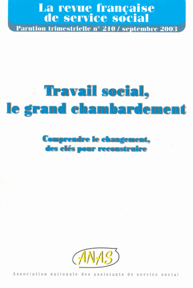RFSS N°210 : "Travail social, le grand chambardement" RFSS N°210 : "Travail social, le grand chambardement"