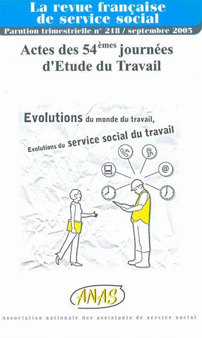 RFSS N°218 : "Evolutions du monde du travail, évolutions du service social du travail" RFSS N°218 : "Evolutions du monde du travail, évolutions du service social du travail"