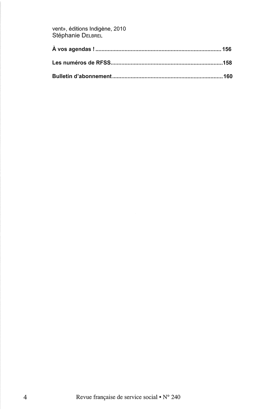 RFSS N°240 : "Profession Assistant de service social : Repères & Enjeux" RFSS N°240 : "Profession Assistant de service social : Repères & Enjeux"