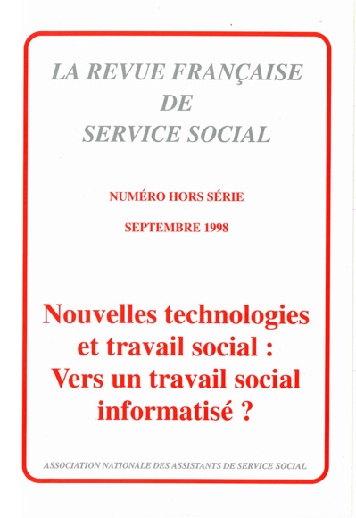 Hors-série Septembre 1998 : "Nouvelles technologies et travail social : vers un travail social informatisé ?" Hors-série Septembre 1998 : "Nouvelles technologies et travail social : vers un travail social informatisé ?"