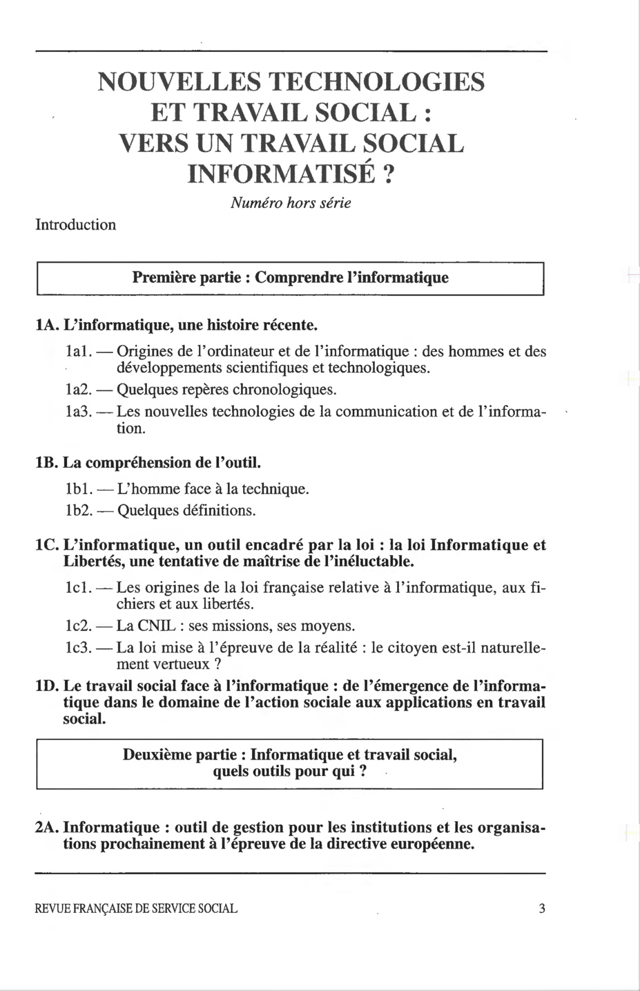 Hors-série Septembre 1998 : "Nouvelles technologies et travail social : vers un travail social informatisé ?" Hors-série Septembre 1998 : "Nouvelles technologies et travail social : vers un travail social informatisé ?"