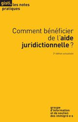 Comment bénéficier de l’aide juridictionnelle ? - Note Pratique du GISTI