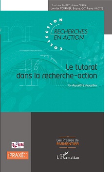 Le Tutorat dans la Recherche Action – Un dispositif à disposition par Sandrine Amaré, Arlette Durual, Jennifer Fournier, Brigitte Joly, Pierre Maistre