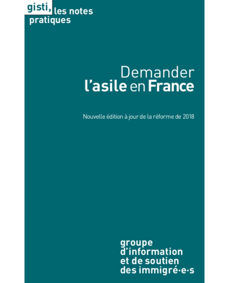 Demander l’asile en France - Note Pratique du GISTI