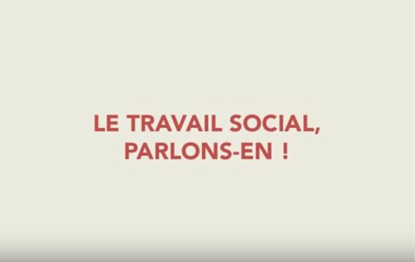 Vidéos de la campagne "Le travail social, parlons-en"