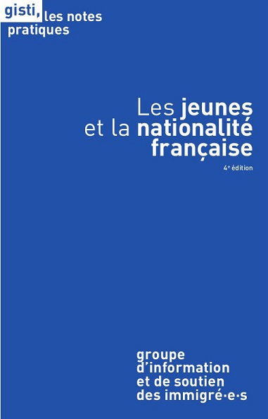 Les jeunes et la nationalité française - Notes pratiques du GISTI