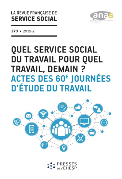 RFSS N°273 : "Quel service social du travail pour quel travail, demain ? Actes des 60e Journées d’Étude du Travail" RFSS N°273 : "Quel service social du travail pour quel travail, demain ? Actes des 60e Journées d’Étude du Travail"
