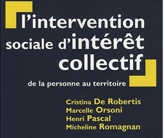 Intervention Sociales d'Intérêt Collectif : motivations, stratégies, imbrication individuel – collectif. appel à contribution Intervention Sociales d'Intérêt Collectif : motivations, stratégies, imbrication individuel – collectif. appel à contribution