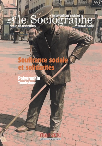 Le Sociographe n°67 / Souffrance Sociale et solidarités Le Sociographe n°67 / Souffrance Sociale et solidarités