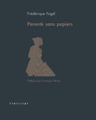 Parenté sans papiers - Frédérique Fogel