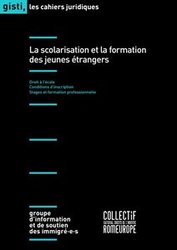 GISTI - La scolarisation et la formation des jeunes étrangers GISTI - La scolarisation et la formation des jeunes étrangers