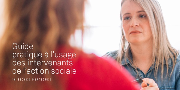 Un guide pratique à l'usage des intervenants de l'action sociale Un guide pratique à l'usage des intervenants de l'action sociale