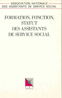 Formation, fonction, statut des assistants de service social - 1990 Formation, fonction, statut des assistants de service social - 1990