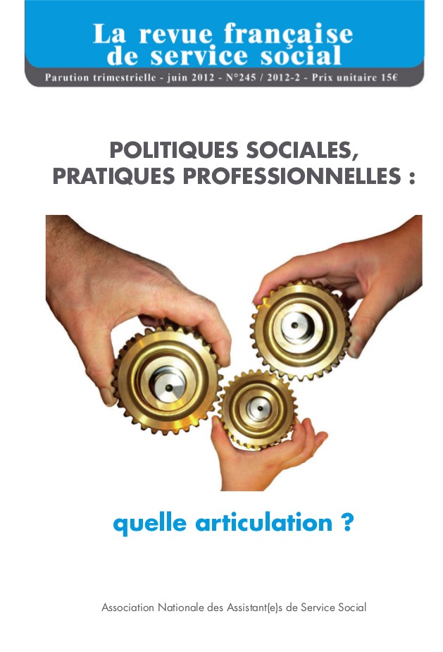 RFSS N°245 : "Politiques sociales, pratiques professionnelles : quelle articulation ?" RFSS N°245 : "Politiques sociales, pratiques professionnelles : quelle articulation ?"