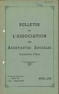 Bulletin de l'Association des Assistantes Sociales Diplômées d'État - Août 1945 Bulletin de l'Association des Assistantes Sociales Diplômées d'État - Août 1945