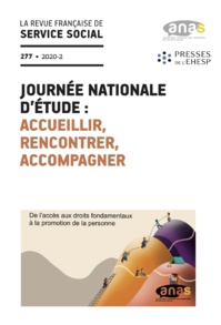 RFSS N°277 : "Accueillir, rencontrer, accompagner, de l’accès aux droits fondamentaux à la promotion de la personne" RFSS N°277 : "Accueillir, rencontrer, accompagner, de l’accès aux droits fondamentaux à la promotion de la personne"