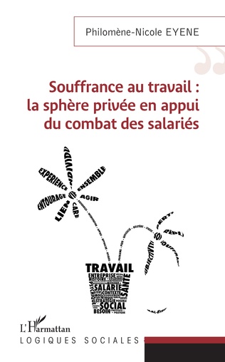 Souffrance au travail : la sphère privée en appui du combat des salariés - Philomène-Nicole EYENE 