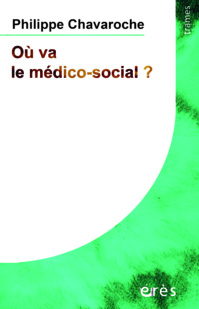 Où va le médico-social? Où va le médico-social?