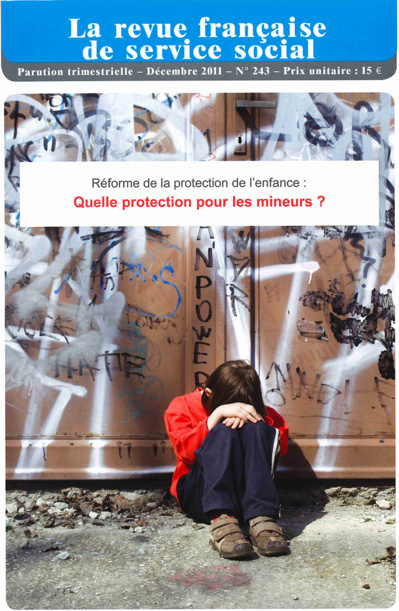 RFSS N°243: "Réforme de la protection de l’enfance : quelle protection pour les mineurs ?" RFSS N°243: "Réforme de la protection de l’enfance : quelle protection pour les mineurs ?"