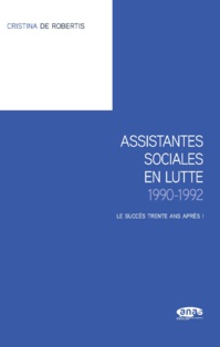 Cristina De Robertis - Assistantes sociales en lutte 1990-1992 le succès trente ans après !