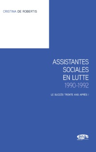 Cristina De Robertis - Assistantes sociales en lutte 1990-1992 le succès trente ans après ! Cristina De Robertis - Assistantes sociales en lutte 1990-1992 le succès trente ans après !
