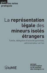 Co-édition GISTI / Infomie - La représentation légale des mineurs isolés étrangers