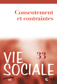 Vie Sociale n°33 - Consentement et contraintes Vie Sociale n°33 - Consentement et contraintes