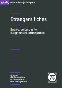 GISTI - Étrangers fichés - Co-édition Gisti / La Quadrature du Net GISTI - Étrangers fichés - Co-édition Gisti / La Quadrature du Net