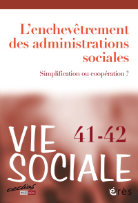 L'enchevêtrement des administrations sociales   - Simplification ou coopération ?