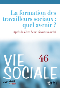 La formation des travailleurs sociaux : quel avenir ? La formation des travailleurs sociaux : quel avenir ?