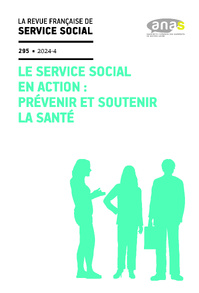RFSS N°295 : « Le service social en action : prévenir et soutenir la santé » RFSS N°295 : « Le service social en action : prévenir et soutenir la santé »