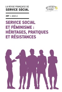 RFSS N°297 : « Service social et féminisme : héritages, pratiques et résistances » RFSS N°297 : « Service social et féminisme : héritages, pratiques et résistances »