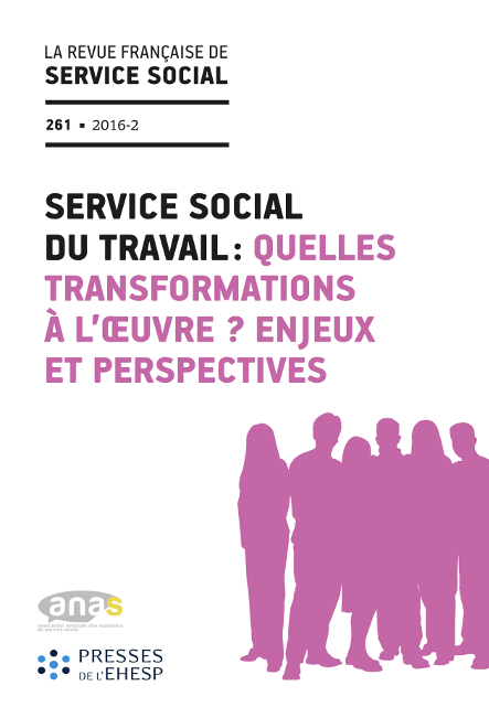 RFSS N°261 : "Service social du travail : quelles transformations à l’œuvre ? Enjeux et perspectives" RFSS N°261 : "Service social du travail : quelles transformations à l’œuvre ? Enjeux et perspectives"