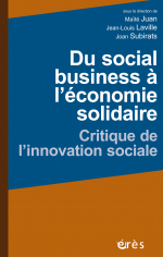 Du social business à l’économie solidaire - Maïté JUAN, Jean-Louis LAVILLE & Joan SUBIRATS Du social business à l’économie solidaire - Maïté JUAN, Jean-Louis LAVILLE & Joan SUBIRATS