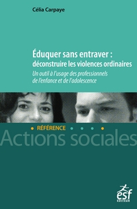 Éduquer sans entraver : déconstruire les violences ordinaires - Célia Carpaye