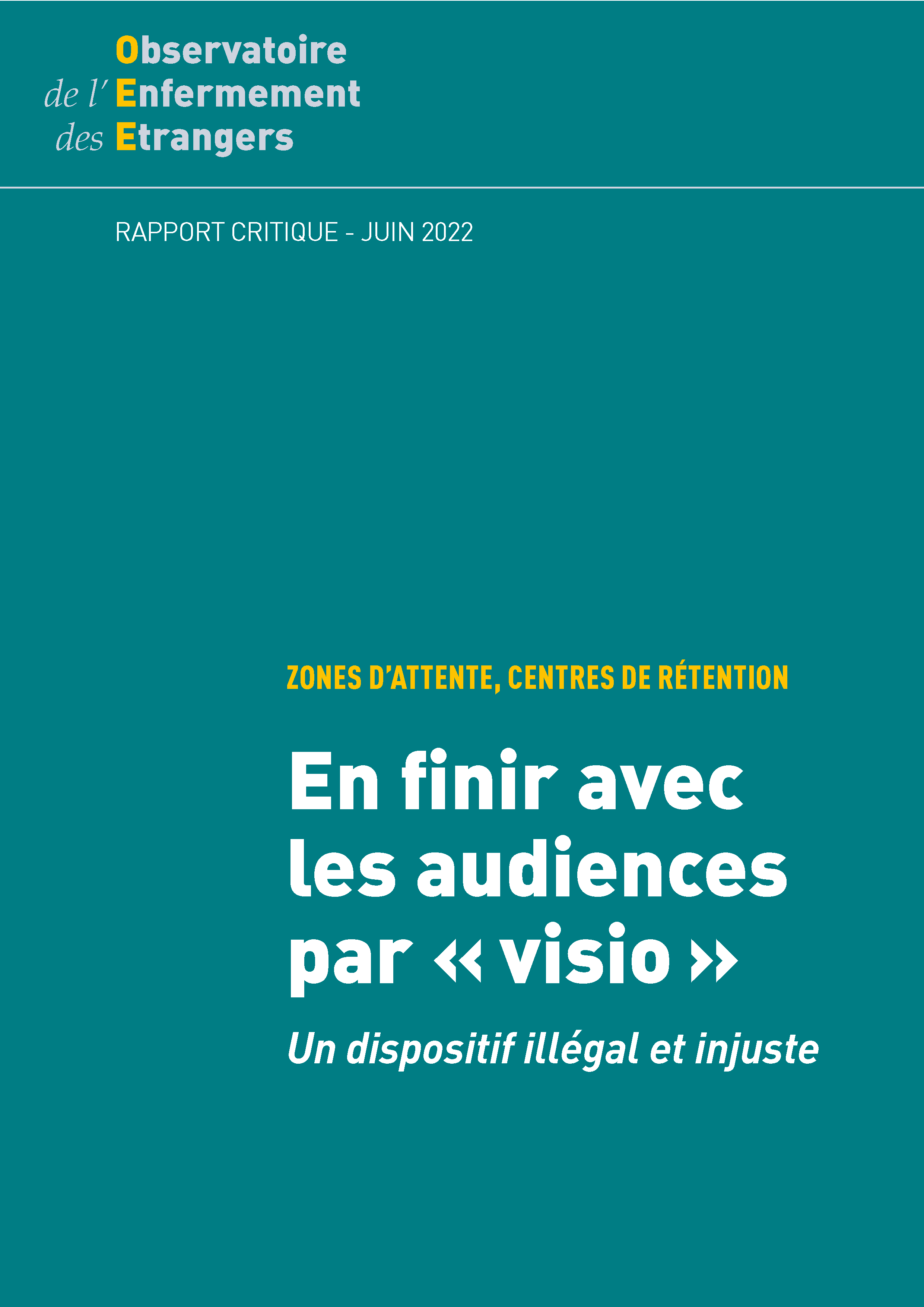 OEE, Observatoire de l’enfermement des étrangers - Zones d’attente, centres de rétention : En finir avec les audiences par « visio »