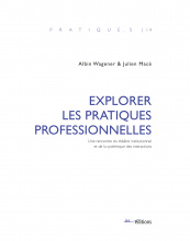 Explorer les pratiques professionnelles Une rencontre du théâtre institutionnel et de la systémique des interactions