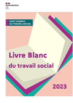 Remise du Livre Blanc du Haut Conseil du Travail Social