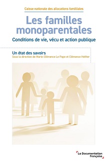 Les familles monoparentales - Une analyse inédite des situations de la monoparentalité.