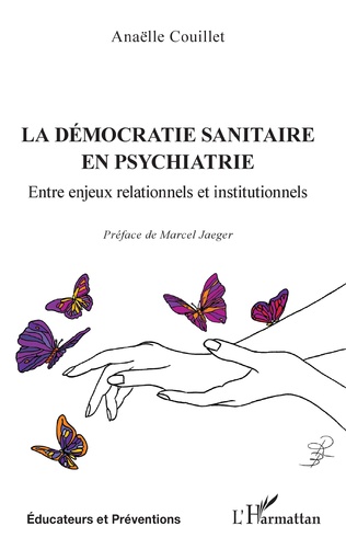 La démocratie sanitaire en psychiatrie: Entre enjeux relationnels et institutionnels
