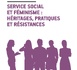 RFSS N°297 : « Service social et féminisme : héritages, pratiques et résistances »